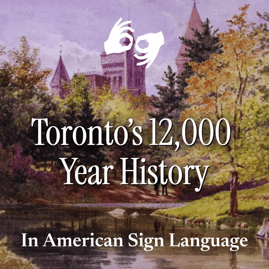 Toronto's 12,000 Year History — With ASL Interpretation! cover photo