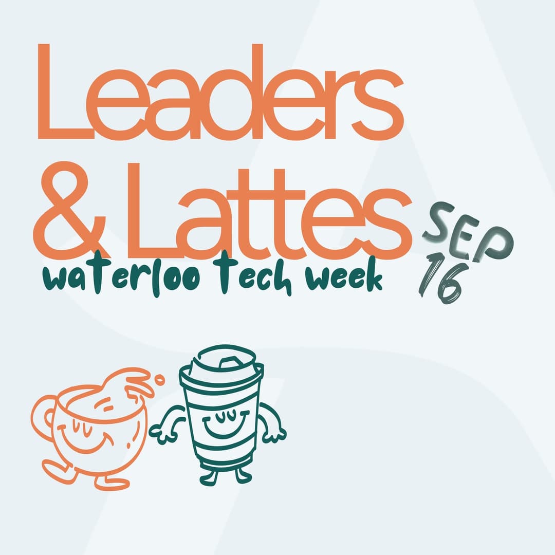 Leaders & Lattes: Waterloo Tech Week cover photo