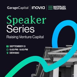 Speaker Series - Raising Venture Capital with Garage Capital and Inovia Capital cover photo